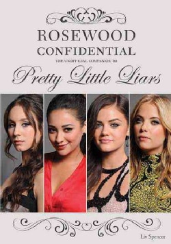 Rosewood Confidential: The Unofficial Companion to Pretty Little Liars (Paperback)