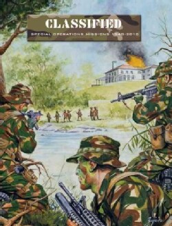Classified: Special Operations Missions 1940-2010 (Paperback)