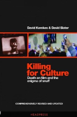 Killing for Culture: Death on Film and the Enigma of Snuff (Paperback)