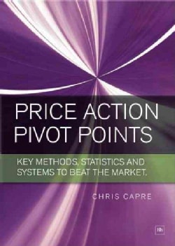 Trading Price Action and Pivot Points: New Analysis and Strategies for the Forex Market (Paperback)