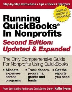 Running Quickbooks in Nonprofits: The Only Comprehensive Guide for Nonprofits Using Quickbooks (Paperback)