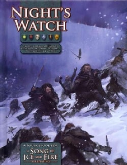 Night's Watch: A Sourcebook for a Song of Ice and FireCampaign Guide: A Game of Thrones Edition (Hardcover)