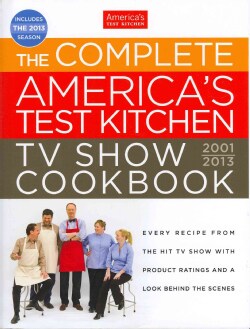 The Complete America's Test Kitchen TV Show Cookbook 2001-2013 (Hardcover)