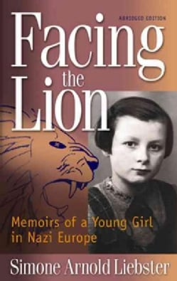 Facing the Lion: Memoirs of a Young Girl in Nazi Europe (Paperback)