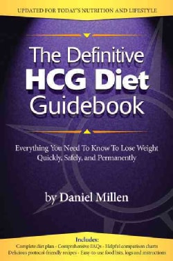The Definitive HCG Diet Guidebook: Everything You Need to Know to Lose Weight Quickly, Safely, and Permanently (Paperback)