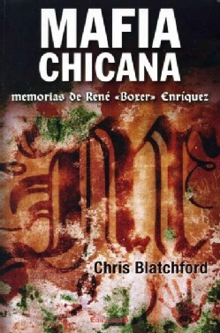Mafia chicana / The Black Hand: Memorias De Rene "Boxer" Enriquez (Paperback)