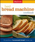 Betty Crocker's Best Bread Machine Cookbook: The Goodness of Homemade Bread the Easy Way (Spiral bound)