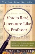 How to Read Literature Like a Professor: A Lively and Entertaining Guide to Reading Between the Lines (Paperback)