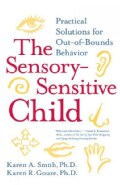 The Sensory-sensitive Child: Practical Solutions For Out-of-bounds Behavior (Paperback)