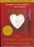 The Cheese Lover's Companion: The Ultimate A-to-Z Cheese Guide With More Than 1,000 Listings for Cheeses & Cheese... (Paperback)