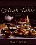 The Arab Table: Recipes And Culinary Traditions (Hardcover)