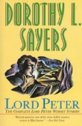Lord Peter: The Complete Lord Peter Wimsey Stories (Paperback)