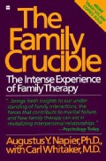 The Family Crucible: The Intense Experience of Family Therapy (Paperback)
