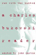 Run With the Hunted: A Charles Bukowski Reader (Paperback)