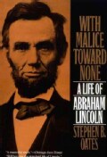 With Malice Toward None: A Life of Abraham Lincoln (Paperback)