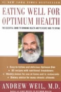 Eating Well for Optimum Health: The Essential Guide to Bringing Health and Pleasure Back to Eating (Paperback)
