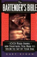 The Bartender's Bible: 1001 Mixed Drinks and Everything You Need to Know to Set Up Your Bar (Paperback)