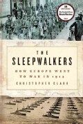 The Sleepwalkers: How Europe Went to War in 1914 (Hardcover)