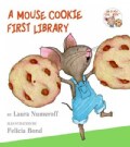 A Mouse Cookie First Library: If You Give a Mouse a Cookie/ If You Take a Mouse to School (Board book)