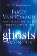 Ghosts Among Us: Uncovering the Truth About the Other Side (Paperback)