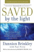 Saved by the Light: The True Story of a Man Who Died Twice and the Profound Revelations He Received (Paperback)