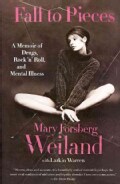 Fall to Pieces: A Memoir of Drugs, Rock 'n' Roll, and Mental Illness (Paperback)