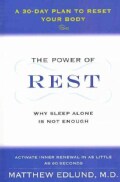The Power of Rest: Why Sleep Alone Is Not Enough: A 30-Day Plan to Reset Your Body (Paperback)