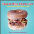 This Is Why You're Fat: Where Dreams Become Heart Attacks (Paperback)