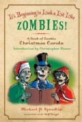 It's Beginning to Look a Lot Like Zombies!: A Book of Zombie Christmas Carols (Paperback)