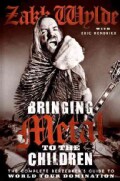 Bringing Metal to the Children: The Complete Berzerker's Guide to World Tour Domination (Hardcover)