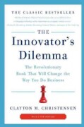 The Innovator's Dilemma: The Revolutionary Book That Will Change the Way You Do Business (Paperback)