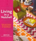 Living in a Nutshell: Posh and Portable Decorating Ideas for Small Spaces (Paperback)