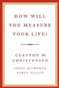 How Will You Measure Your Life? (Hardcover)