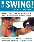 The Swing!: Lose the Fat and Get Fit with this Revolutionary Kettlebell Program (Paperback)
