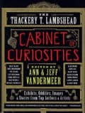 The Thackery T. Lambshead Cabinet of Curiosities: Exhibits, Oddities, Images, and Stories from Top Authors and Ar... (Paperback)