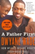 A Father First: How My Life Became Bigger Than Basketball (Paperback)