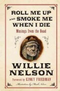 Roll Me Up and Smoke Me When I Die: Musings from the Road (Hardcover)