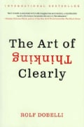 The Art of Thinking Clearly (Hardcover)