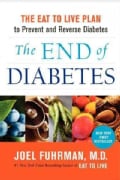 The End of Diabetes: The Eat to Live Plan to Prevent and Reverse Diabetes (Hardcover)