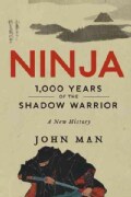 Ninja: 1,000 Years of the Shadow Warrior (Hardcover)