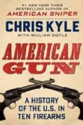 American Gun: A History of the U.S. in Ten Firearms (Hardcover)