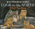 Look to the North: A Wolf Pup Diary (Paperback)