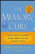 The Memory Cure: How to Protect Your Brain Against Memory Loss and Alzheimer's Disease (Paperback)