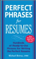 Perfect Phrases For Resumes: Hundreds Of Ready-To-Use Phrases To Write The Perfect Resume (Paperback)