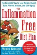 The Inflammation-Free Diet Plan: The Scientific Way to Lose Weight, Banish Pain, Prevent Disease, and Slow Aging (Paperback)