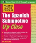 Practice Makes Perfect, The Spanish Subjunctive Up Close (Paperback)