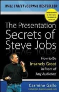 The Presentation Secrets of Steve Jobs: How to Be Insanely Great in Front of Any Audience (Hardcover)