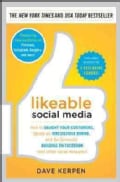 Likeable Social Media: How to Delight Your Customers, Create an Irresistible Brand, and Be Generally Amazing on Facebook (And...