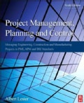 Project Management, Planning and Control: Managing Engineering, Construction and Manufacturing Projects to Pmi, A... (Paperback)