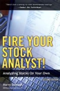 Fire Your Stock Analyst: Analyzing Stocks on Your Own (Paperback)
